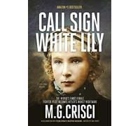Call Sign, White Lily (5th Edition): The Life and Loves of the World's First Female Fighter Pilot