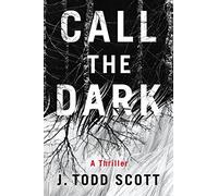 Call the Dark: A Thriller