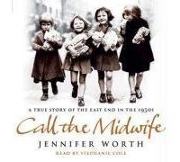 Call The Midwife: A True Story Of The East End In The 1950s by Worth, Jennifer on 12/06/2008 Abridged edition