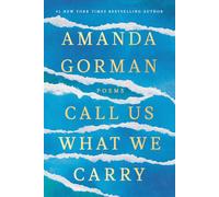 Call Us What We Carry | Amanda Gorman