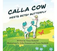 Calla Cow Meets Betsy Butterfly (The Adventures of Calla Cow and Friends)