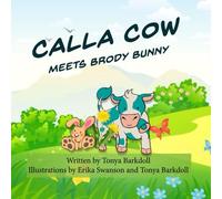 Calla Cow Meets Brody Bunny (The Adventures of Calla Cow and Friends)
