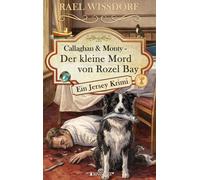 Callaghan & Monty - Der kleine Mord von Rozel Bay: Ein Jersey Krimi - Dritter Roman der Callaghan & Monty Reihe (Callaghan & Monty - Die Jersey Krimis)
