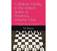Callahan Family in the United States of America, Volume One: a migrant family’s story of love, business success and struggle in the United States of America