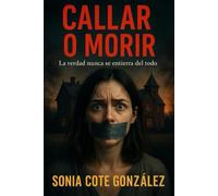 Callar O Morir: La verdad nunca se entierra del todo