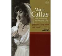 Callas, Maria - Living & Dying for Art & Love [USA] [DVD]