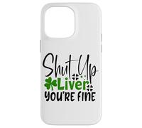 Cállate el hígado Estás Bien, trébol irlandés del día de San Patricio Carcasa para iPhone 14 Pro MAX