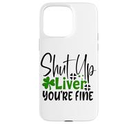 Cállate el hígado Estás Bien, trébol irlandés del día de San Patricio Carcasa para iPhone 15 Pro MAX