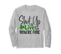 Cállate el hígado Estás Bien, trébol irlandés del día de San Patricio Manga Larga