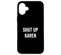 Cállate Karen Humor sarcástico divertido Carcasa para iPhone 16 Plus