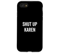Cállate Karen Humor sarcástico divertido Carcasa para iPhone SE (2020) / 7 / 8
