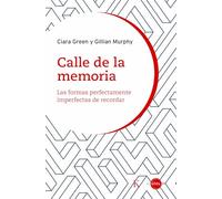 Calle de la memoria: Las formas perfectamente imperfectas de recordar (En órbita)