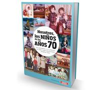 CALLE DEL REGALO Nosotros, los niños de los años 70 - Un viaje por la memoria - Los mejores momentos de la década de los 70