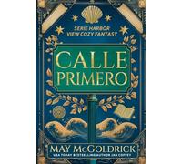 Calle Primero (Harbor View Serie Cozy Fantasy)