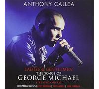 Callea, Anthony - Ladies & Gentlemen: The Songs Of George Michael