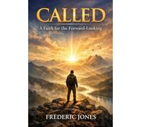 Called: A Faith for the Forward-Lking