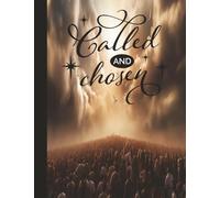 "Called and Chosen" | Composition Notebook: 110 Pages | wide ruled, 7.5 x 9.75 | Beautiful, Inspirational Christian Notebook/Journal For Teens, Women, ... Leaders, or anyone who needs a lift in life.