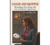 Called and Equipped: Breaking Free from the Lies of Imposter Syndrome (A Journey of Faith and Healing Series)