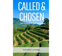 Called & Chosen: 365 Moments In God's Orchard