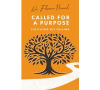 CALLED FOR A PURPOSE: FULFILLING HIS CALLING