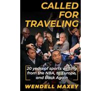 Called For Traveling: 20 Years of Sports Writing from the NBA, to Europe, and Back Again