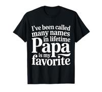 Called Many Things But Papa Is My Favorite - Camiseta