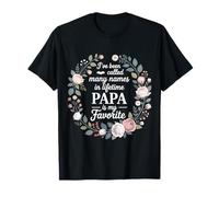 Called Many Things But Papa Is My Favorite - Camiseta