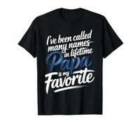Called Many Things But Papa Is My Favorite |- Camiseta