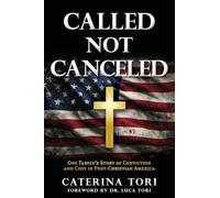 CALLED NOT CANCELED: One Family's Story of Conviction and Cost in Post-Christian America: 0