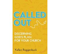 Called Out: Discerning God's Plan for Your Church