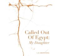 Called Out of Egypt: My Daughter