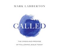Called: The Crisis and Promise of Following Jesus Today