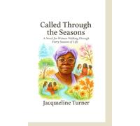 Called Through the Seasons: A Novel for Women Walking Through Every Season of Life