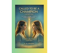 Called to Be a Champion: For Girls 2026: Your Guide to Courage, Confidence, and Becoming Unstoppable