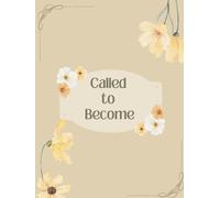 Called to Become: A Women’s Daily Devotional Journal for Faith, Identity, and Intentional Living