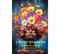 Called to Bloom: A Manifestation Journal for Vision-Driven Faith
