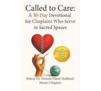 Called to Care: A 30-Day Devotional for Chaplains Who Serve in Sacred Spaces