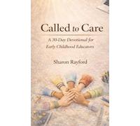 Called to Care: A 30-Day Devotional for Early Childhood Educators
