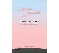 Called to Care: A Tool for Caregivers