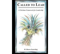 Called to Lead: A Christian Framework for Leadership