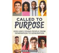 Called to Purpose: God Uses Young People from Generation to Generation