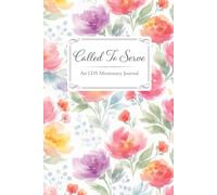 Called to Serve: A 400-Page LDS Missionary Journal for Elders and Sisters | Missionary Farewell Gift, Companion Pages, Contacts & Daily Reflections