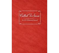 Called to Serve: A 400-Page LDS Missionary Journal for Elders and Sisters | Missionary Farewell Gift, Companion Pages, Contacts & Daily Reflections