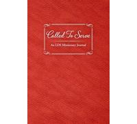 Called to Serve: A 400-Page LDS Missionary Journal for Elders and Sisters | Missionary Farewell Gift, Companion Pages, Contacts & Daily Reflections