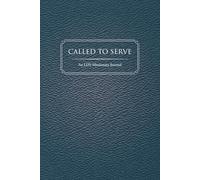 Called to Serve: A 400-Page LDS Missionary Journal: For Elders and Sisters of The Church of Jesus Christ of Latter-day Saints, with Companion Pages, ... Contact Sections, and Daily Reflections
