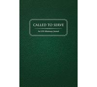Called to Serve: A 400-Page LDS Missionary Journal: For Elders and Sisters of The Church of Jesus Christ of Latter-day Saints, with Companion Pages, ... Contact Sections, and Daily Reflections