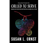 Called to Serve: Standing with Survivors and Protecting Children Still at Risk
