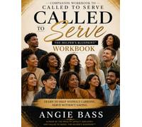 Called to Serve Workbook: The Helper’s Blueprint