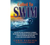 CALLED TO SWIM: ONE WITH THE WATER AND RESOLVING TO CELEBRATE HER UPCOMING 70TH BIRTHDAY BY STRETCHING HER FAITH, A WOMAN PLANS HER FIRST BIG OCEAN SWIM AS PART OF HER ONGOING JOURNEY WITH GOD