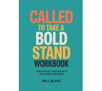Called To Take A Bold Stand Workbook: Discover Key Lessons With Jack Hibb's Teachings